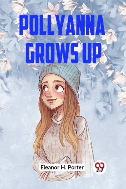 Book cover of: Pollyanna Grows Up (Edition2023)