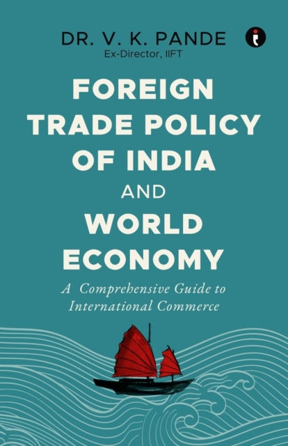 Book cover of: Foreign Trade Policy of India and World Economy
