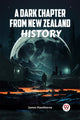 Book cover of: Dark Chapter from New Zealand History
