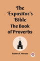 Book cover of: Expositor's Bible The Book Of Proverbs