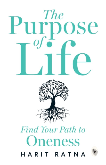 Purpose of Life, Find Your Path to Oneness
