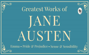 Greatest Works of Jane Austen