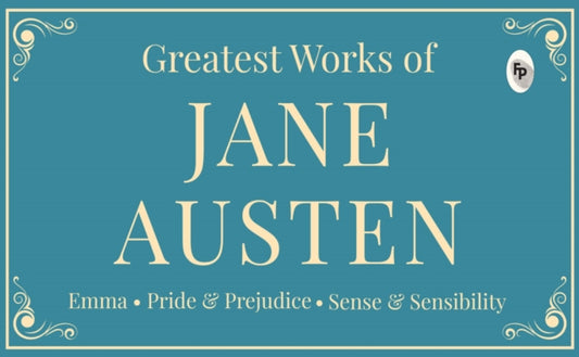 Greatest Works of Jane Austen