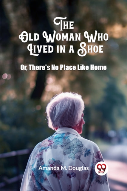 The Old Woman Who Lived in a ShoeOr, There's No Place Like Home (Edition2024)