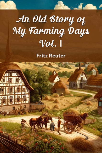 Book cover of: Old Story of My Farming Days Vol. I (Edition2024)