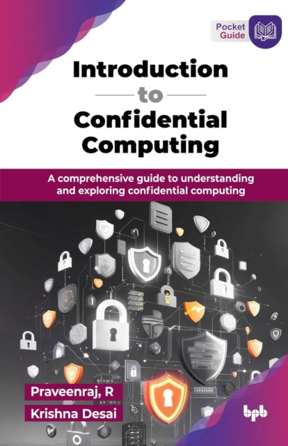 Book cover of: Introduction to Confidential Computing. By: Praveenraj R