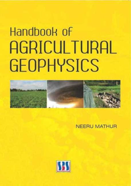 Book cover of: Handbook of Agricultural Geophysics. By: Neeru Mathur