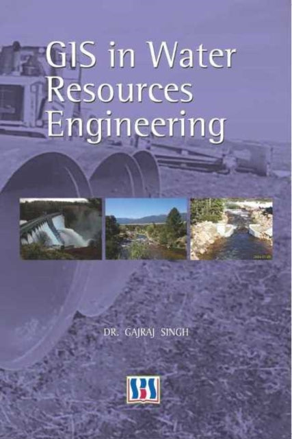 Book cover of: GIS in Water Resources Engineering. By: Gajraj Singh