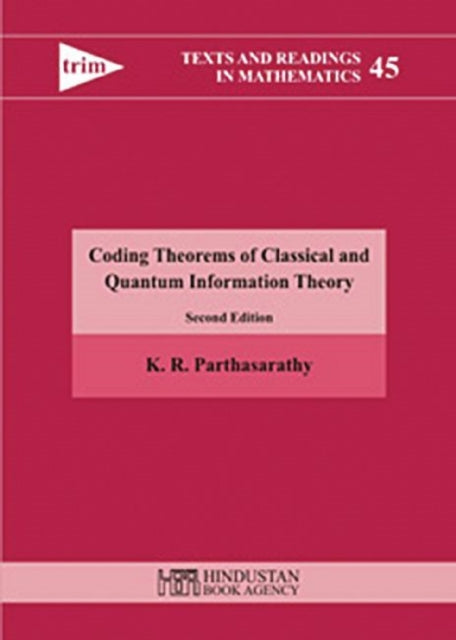 Book cover of: Coding theorems of classical and quantum information theory. By: K.R. Parthasarathy