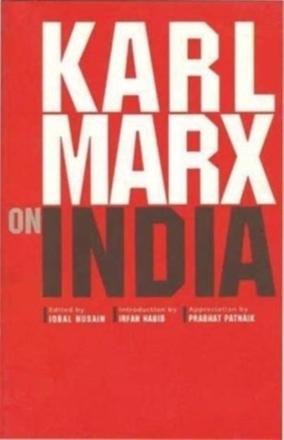 Book cover of: Karl Marx on India. By: Iqbal Husain