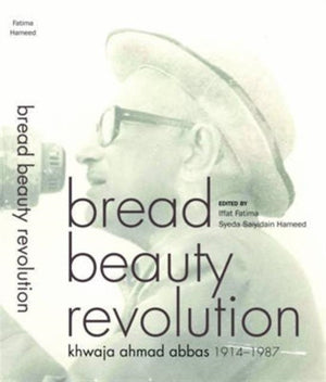 Bread Beauty Revolution – Khwaja Ahmad Abbas, 1914–1987