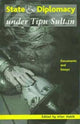Book cover of: State and Diplomacy under Tipu Sultan – Documents and Essays. By: Irfan Habib