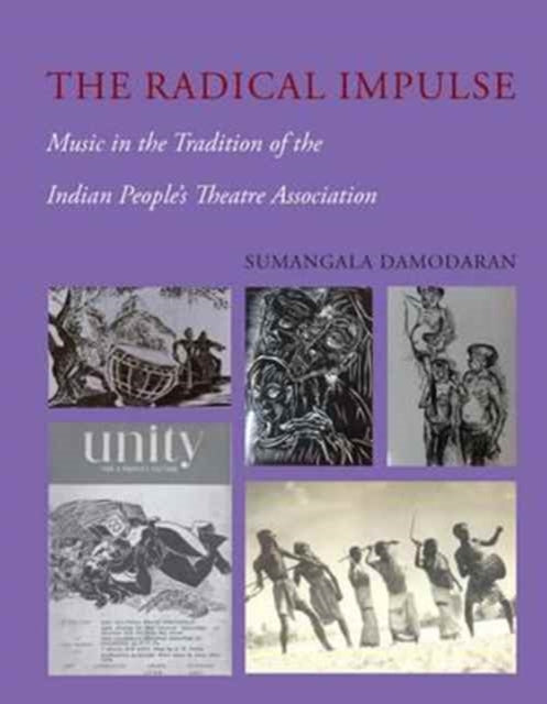 Book cover of: Radical Impulse – Music in the Tradition of the Indian People`s Theatre Association. By: Sumangala Damodaran