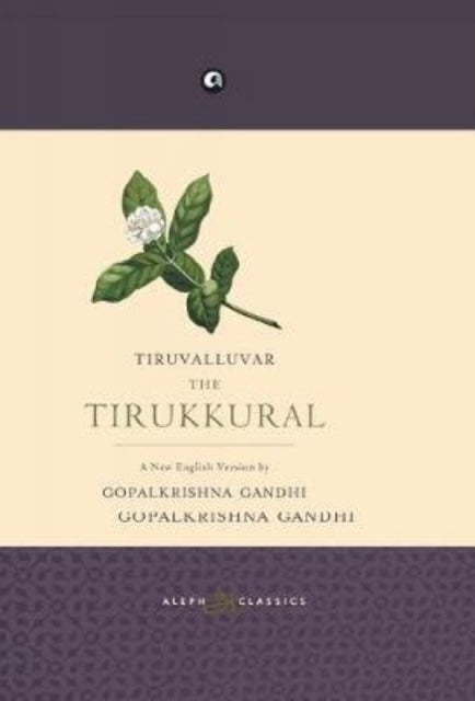 Book cover of: Tiruvalluvar the Tirukkural. By: GOPALAKRISHNAN