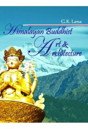 Himalayan Buddhist Art and Architecture
