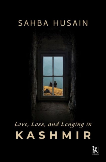 Book cover of: Love, Loss, and Longing in Kashmir. By: Sahba Husain