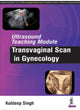 Book cover of: Ultrasound Teaching Module: Transvaginal Scan in Gynecology. By: Kuldeep Singh