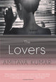Book cover of: Lovers. By: Amitava Kumar