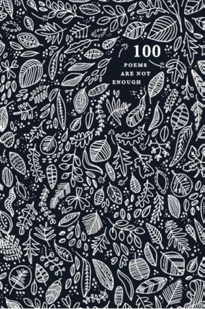 100 Poems are Not Enough