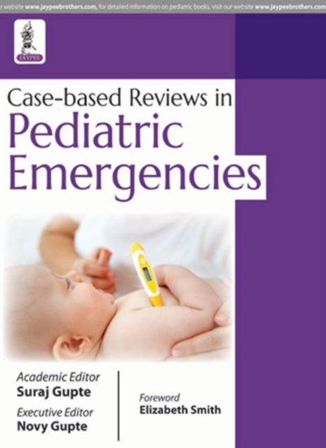 Book cover of: Case-based Reviews in Pediatric Emergencies. By: Suraj Gupte