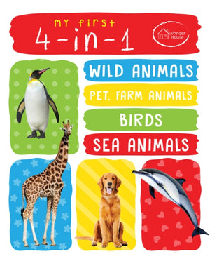 My First 4 In 1 One : Wild Animals, Pet and Farm Animals, Birds, Sea Animals