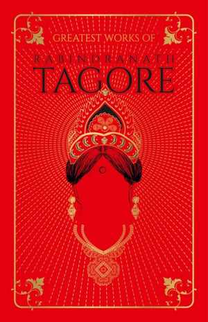 Greatest Works of Rabindranath Tagore