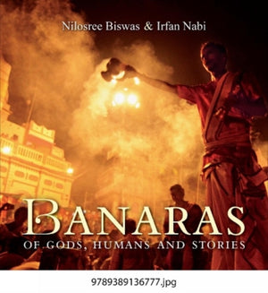 Banaras of Gods, Humans and Stories
