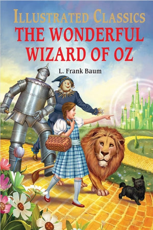 The Wonderful Wizard of Oz : llustrated Children Classic