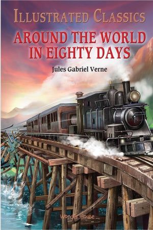 Around The World In : 80 DaysIllustrated Classics