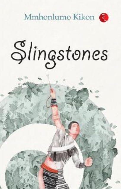 Book cover of: Slingstones. By: Mmhonlumo Kikon