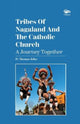 Book cover of: Tribes Of Nagaland And The Catholic Church: A Journey Together