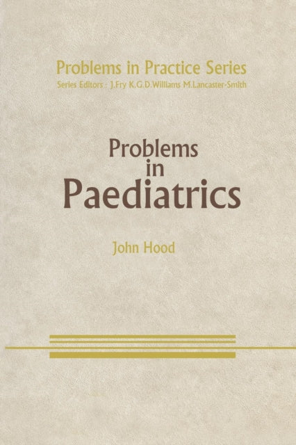 Book cover of: Problems in Paediatrics. By: J. Hood