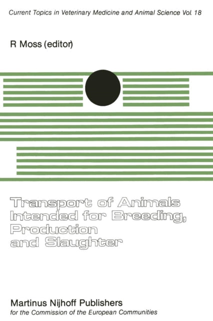 Book cover of: Transport of Animals Intended for Breeding, Production and Slaughter. By: R. Moss