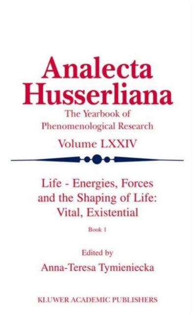 Life Energies, Forces and the Shaping of Life: Vital, Existential