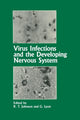 Book cover of: Virus Infections and the Developing Nervous System. By: R. T. Johnson