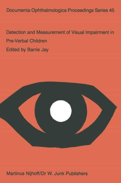 Book cover of: Detection and Measurement of Visual Impairment in Pre-Verbal Children. By: Barrie Jay