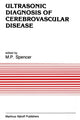 Book cover of: Ultrasonic Diagnosis of Cerebrovascular Disease. By: M. P. Spencer