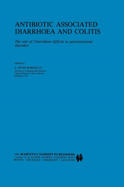 Book cover of: Antibiotic Associated Diarrhoea and Colitis. By: S. P. Borriello