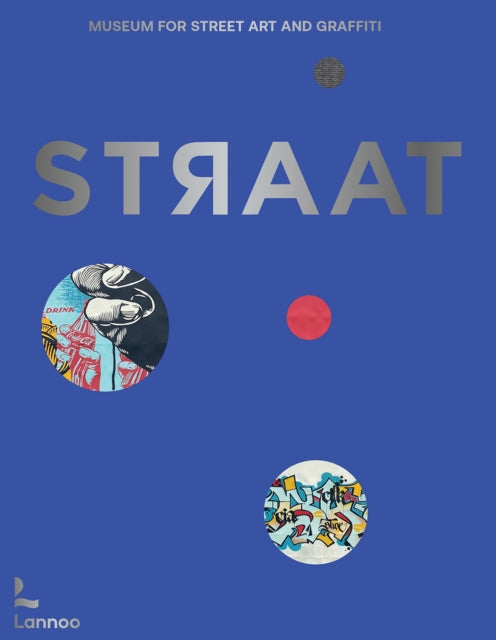 Book cover of: STRAAT – museum for street art and graffiti. By: Steven P. Harrington