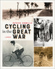 Book cover of: Cycling in the Great War. By: Patrick Cornillie