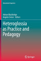 Book cover of: Heteroglossia as Practice and Pedagogy. By: Adrian Blackledge