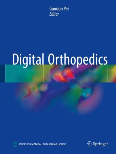Book cover of: Digital Orthopedics. By: Guoxian Pei