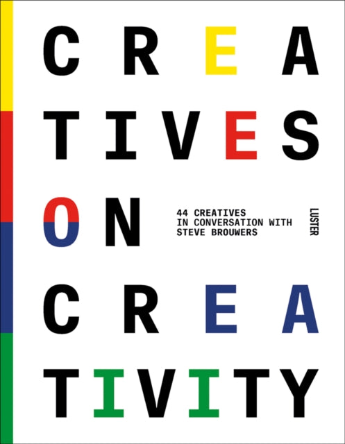 Book cover of: Creatives on Creativity. By: BROUWERS