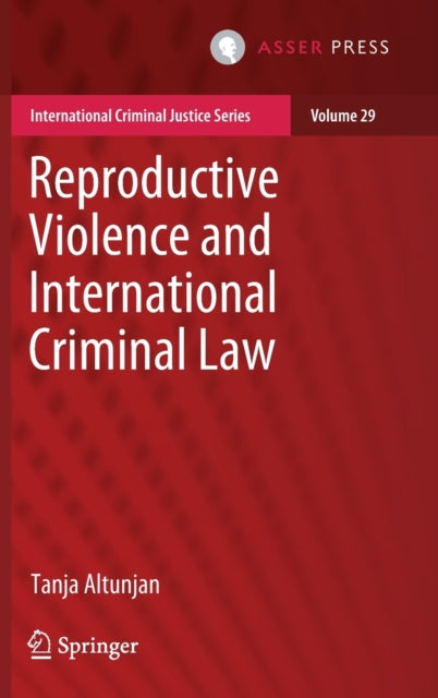 Book cover of: Reproductive Violence and International Criminal Law. By: Tanja Altunjan