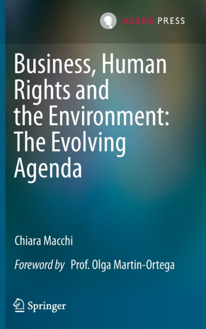 Book cover of: Business, Human Rights and the Environment: The Evolving Agenda. By: Chiara Macchi
