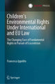 Book cover of: Children’s Environmental Rights Under International and EU Law. By: Francesca Ippolito