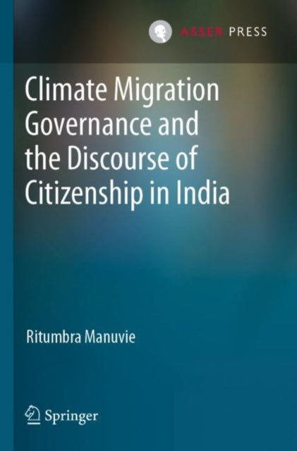 Book cover of: Climate Migration Governance and the Discourse of Citizenship in India. By: Ritumbra Manuvie