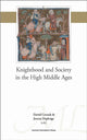 Book cover of: Knighthood and Society in the High Middle Ages. By: David Crouch
