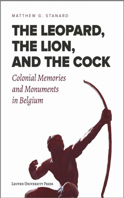Book cover of: Leopard, the Lion, and the Cock. By: Matthew G. Stanard