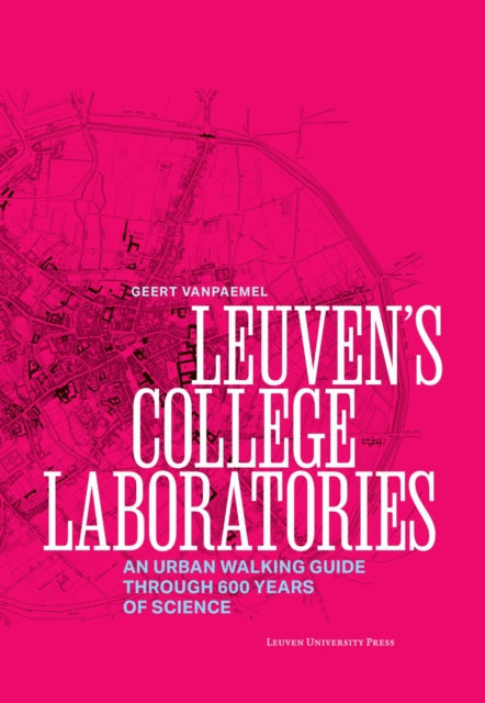 Book cover of: Leuven's College Laboratories. By: Geert Vanpaemel
